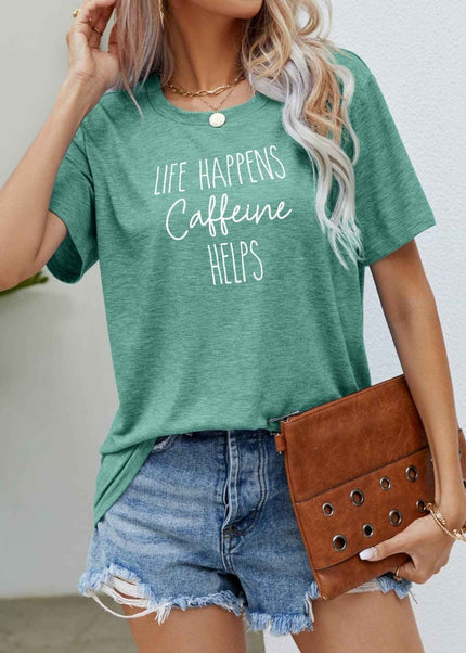 LIFE HAPPENS CAFFEINE HELPS Graphic Tee - Trendsi