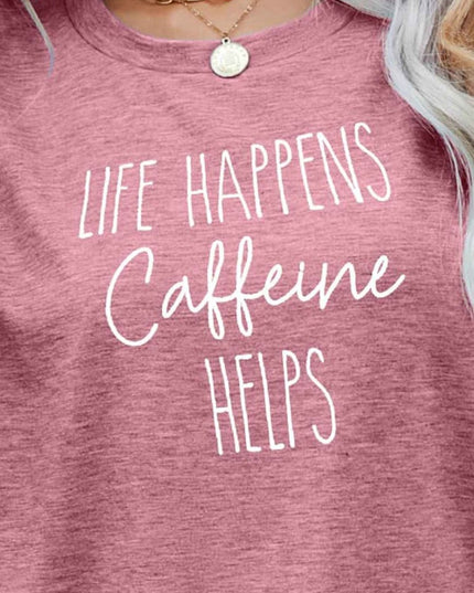 LIFE HAPPENS CAFFEINE HELPS Graphic Tee - Trendsi