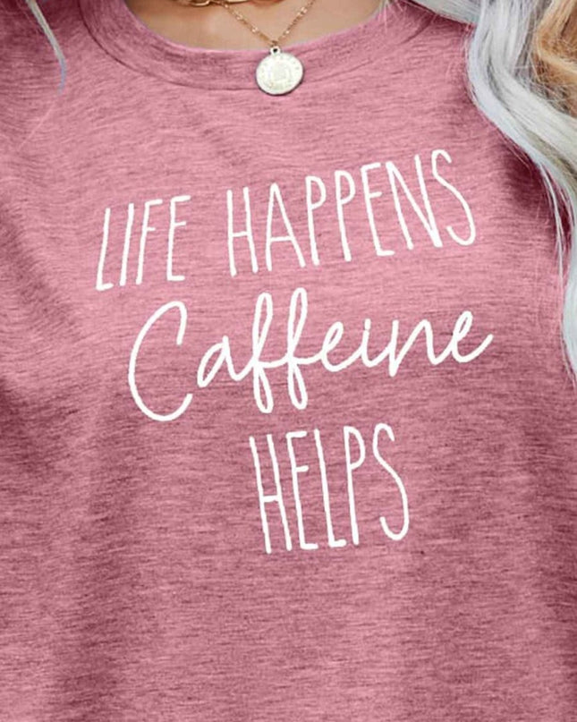 LIFE HAPPENS CAFFEINE HELPS Graphic Tee - Trendsi