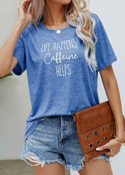 LIFE HAPPENS CAFFEINE HELPS Graphic Tee - Trendsi