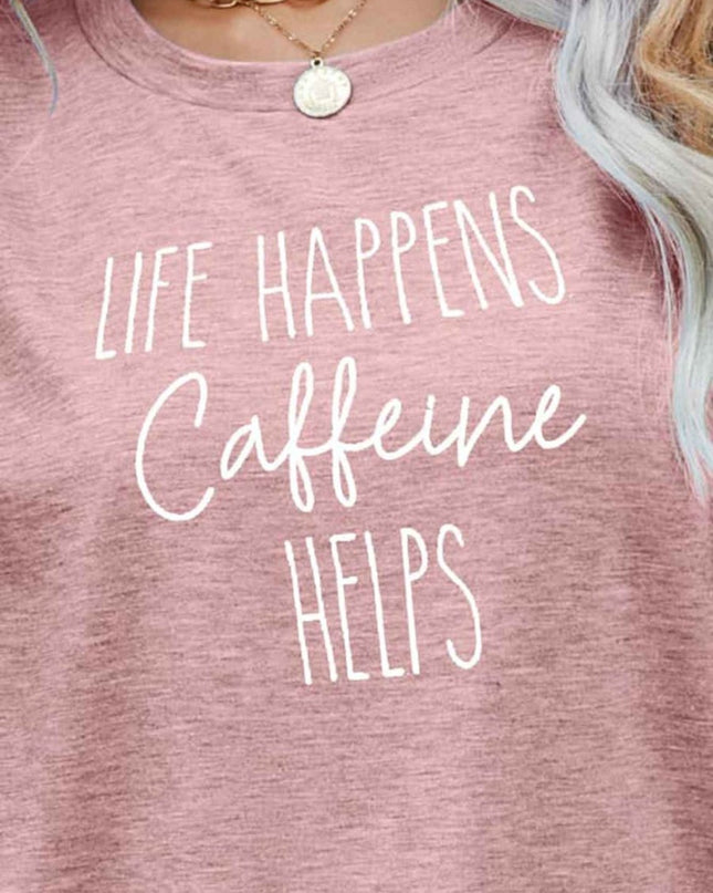 LIFE HAPPENS CAFFEINE HELPS Graphic Tee - Trendsi